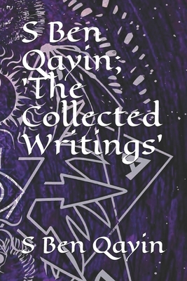 S Ben Qayin; The Collected Writings by S. Ben Qayin