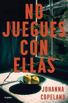 No juegues con ellas by Johanna Copeland