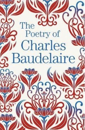 The Poetry of Charles Baudelaire by Charles Baudelaire