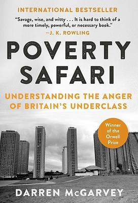 Poverty Safari: Understanding the Anger of Britain's Underclass by Darren McGarvey