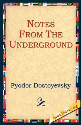 Notes from the Underground by Fyodor Dostoevsky