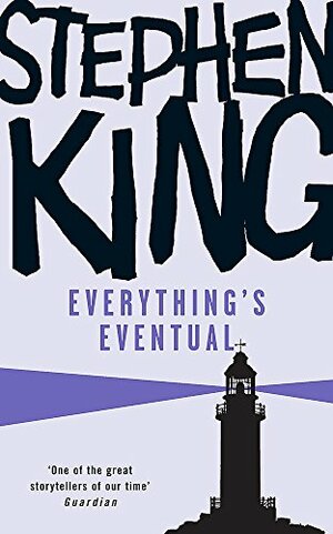 Everything's Eventual by Stephen King