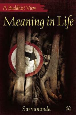 Meaning in Life by Sarvananda