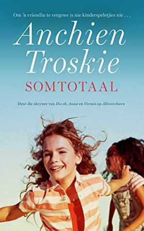 Somtotaal by Anchien Troskie