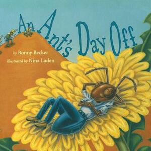 An Ant's Day Off by Bonny Becker