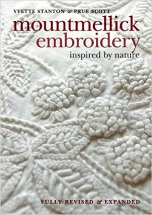 Mountmellick Embroidery: Inspired by Nature by Prue Scott, Yvette Stanton