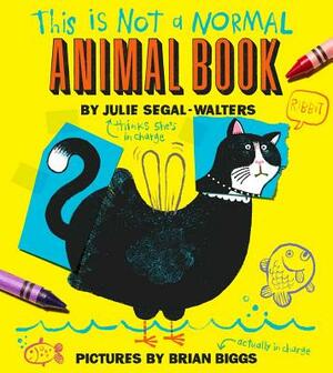 This Is Not a Normal Animal Book by Julie Segal-Walters