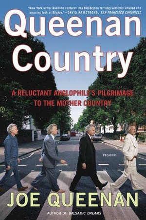 Queenan Country: A Reluctant Anglophile's Pilgrimage to the Mother Country by Joe Queenan