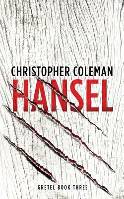 Hansel (Gretel Book Three) by Christopher Coleman
