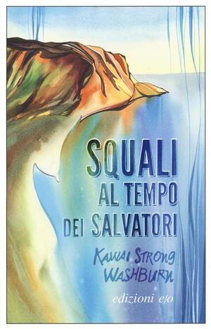 Squali al tempo dei salvatori by Kawai Strong Washburn
