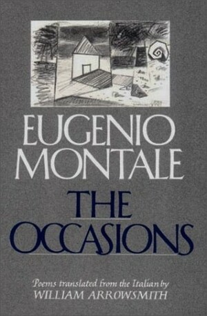 The Occasions by Eugenio Montale, William Arrowsmith