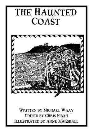 The Haunted Coast (Caedmon Storytellers Book 3) by Michael Francis Wray, Chris Firth