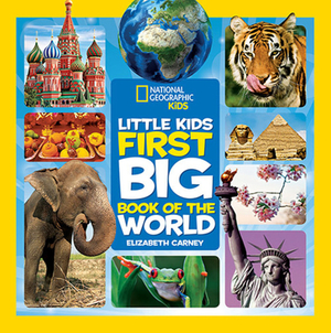 National Geographic Little Kids First Big Book of the World by Elizabeth Carney