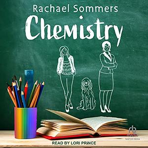 Chemistry by Rachael Sommers