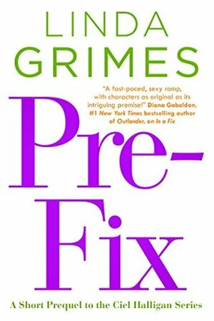 Pre-Fix: A Ciel Halligan Short Story by Linda Grimes