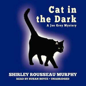 Cat in the Dark: A Joe Grey Mystery by Shirley Rousseau Murphy