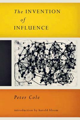 The Invention of Influence by Peter Cole