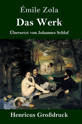 Das Werk (Großdruck) by Émile Zola
