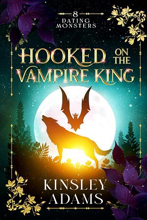 Hooked on the Vampire King by Kinsley Adams