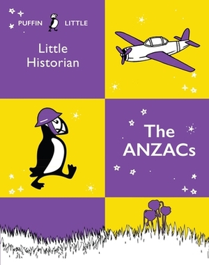 Puffin Little Historian: The Anzacs by Penguin Random House Australia