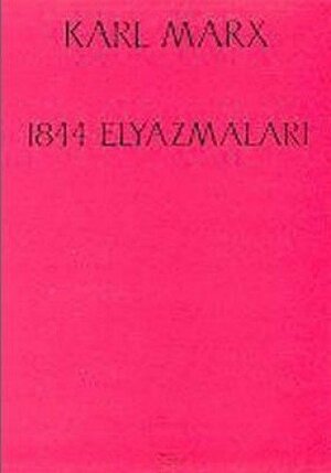1844 Elyazmaları by Karl Marx