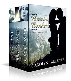 Thornton Brothers: 3 Book Collection by Carolyn Faulkner, Carolyn Faulkner