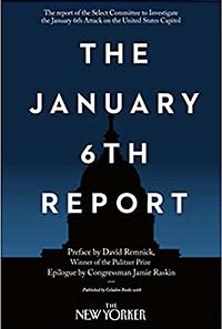 The January 6th Report by David Remnick, The January 6th Committee, Jamie Raskin
