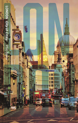 London: City of Cities by Phil Baker