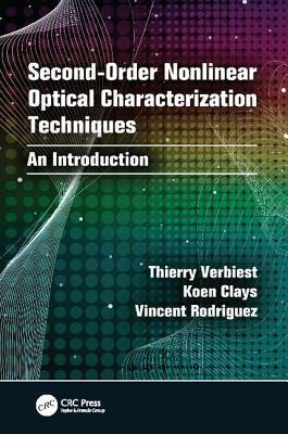 Second-Order Nonlinear Optical Characterization Techniques: An Introduction by Thierry Verbiest, Koen Clays, Vincent Rodriguez