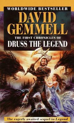 The First Chronicles of Druss the Legend by David Gemmell