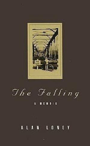 The Falling: A Memoir by Alan Loney