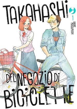 Takahashi del negozio di biciclette, Vol. 1 by Arare Matsumushi