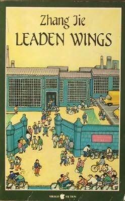 Leaden Wings by Howard Goldblatt, Zhang Jie