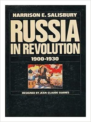 Russia in Revolution, 1900-1930 by Harrison E. Salisbury