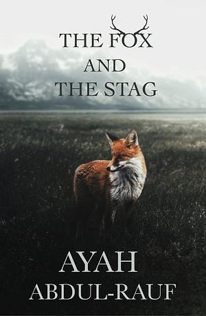 The Fox and The Stag by Ayah Abdul-Rauf