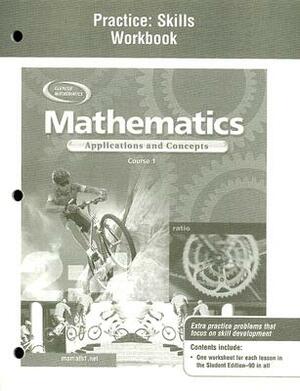 Mathematics: Applications and Concepts, Course 1, Practice Skills Workbook by McGraw Hill