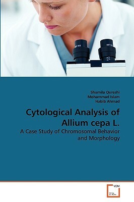 Cytological Analysis of Allium Cepa L. by Shumila Qureshi, Mohammad Islam, Habib Ahmad