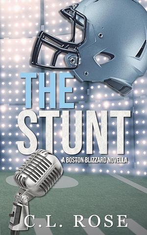 The Stunt by C.L. Rose