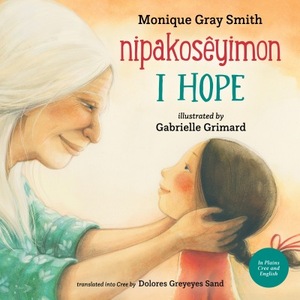 I Hope / nipakosêyimon by Monique Gray Smith