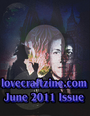 Lovecraft eZine Issue 5 - June 2011 by Brian Barnett, Mike Davis, Neal Jansons, W.H. Pugmire, William Meikle, Bruce Durham