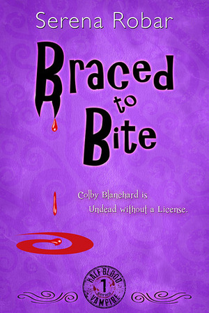 Braced to Bite by Serena Robar