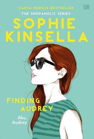 Finding Audrey - Aku, Audrey by Sophie Kinsella