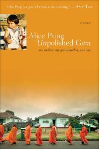 Unpolished Gem: My Mother, My Grandmother, and Me by Alice Pung