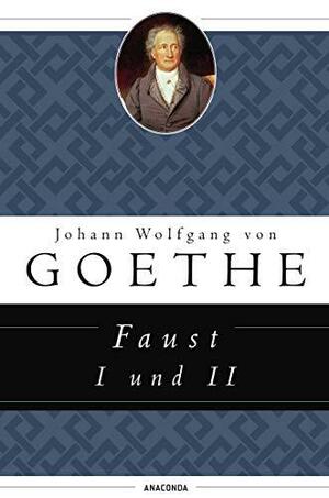 Faust I und II by Johann Wolfgang von Goethe