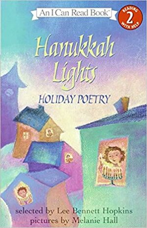 Hanukkah Lights: Holiday Poetry by Lee Bennett Hopkins, Melanie Hall