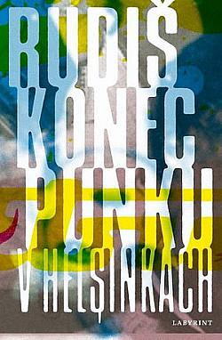 Konec punku v Helsinkách by Jaroslav Rudiš