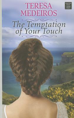 The Temptation of Your Touch by Teresa Medeiros
