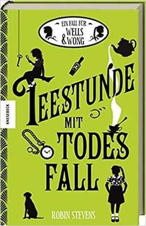 Teestunde mit Todesfall by Robin Stevens