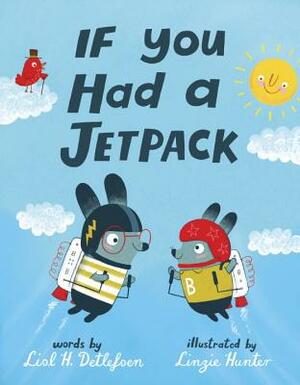 If You Had a Jetpack by Lisl H. Detlefsen