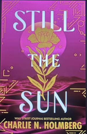 Still the Sun by Charlie N. Holmberg